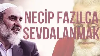 ARANAN TAZE KAN: NECİP FAZILCA SEVDALANMAK! | Nureddin Yıldız