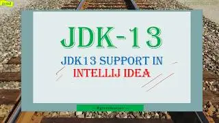Java 13 support in IntelliJ Idea || JDK13 support in IntelliJ Idea || Java 13 preview features