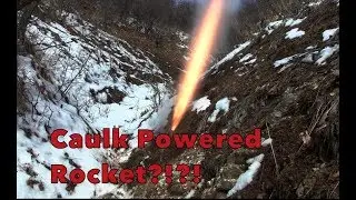 Caulk Powered Rocket Part 2!