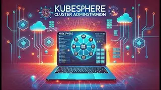 05 - KubeSphere Cluster Administration