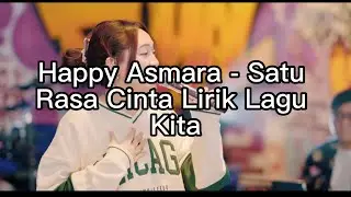 Happy Asmara - Satu Rasa Cinta Lirik Lagu Kita