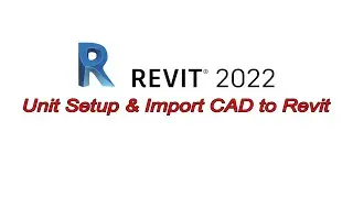 UNIT SET UP AND INSERTING AUTOCAD FILE