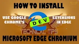 How to Install Microsoft Edge Chromium for Windows 10 | Use Google Chrome Extension in MS Edge