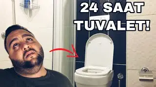24 SAAT TUVALETTE KALDIM 🤮