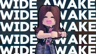 Wide Awake (roblox edit)
