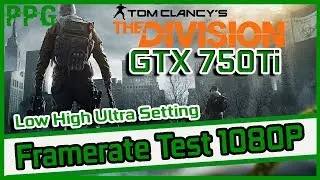 Tom Clancy's The Division || GTX 750Ti 2gb || High 1080P