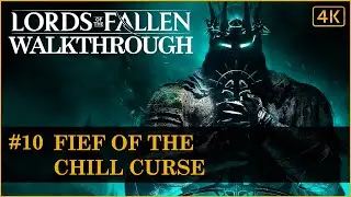 (#10) Fief of the Chill Curse walkthrough | Lords of the Fallen (2023)