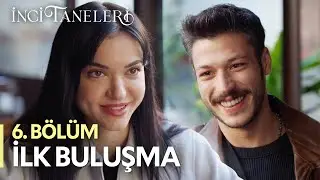 Elif ve Cihanın İlk Buluşması - İnci Taneleri (6. Bölüm)