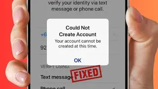 Fixed: Could Not Create Account Your Account Cannot Be Created At This Time iPhone 2024