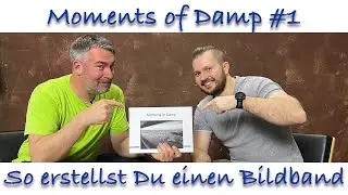 Moments of Damp #1 - Der Weg zum eigenen Bildband mit @BenvonMomenteDeinerGeschichte