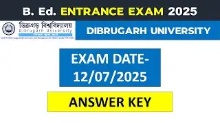 Dibrugarh University B.Ed. Entrance Exam Answer Key 2025 | Cut-off