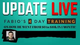 IMP UPDATE - Fabio's 4 day Training On How He Went From $0 To $10k in 1 MTH