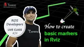 ROS Developers LIVE-Class #24:  How to create basic markers in ROS Rviz