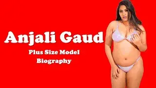 Anjali Gaud Indian Curvy Model Biography | Age, Height, Weight, Lifestyle, Net Worth | Bikini Model