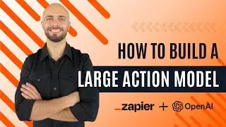 How to Build a Large Action Model (LAM): Custom GPTs + Zapier AI Actions