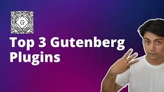 Top 3 Gutenberg Plugins Reviewed for 2022