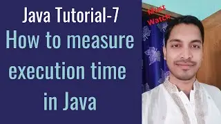 Java Tutorial-7: How to measure execution time in Java