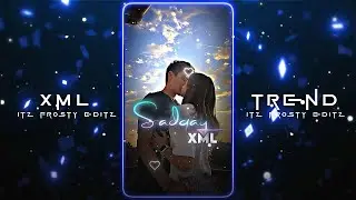 😍Sadqay💖 || New XML File🌈✨ || New Trend XML💥💯 || XML Presets🎟️💦 ||