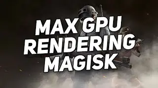 Maximize GPU rendering of your device. magisk module