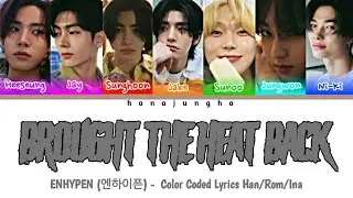 ENHYPEN (엔하이픈) - Brought The Heat Back  [Color Coded Lyrics Han/Rom/Ina]