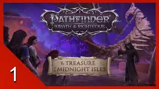 Pathfinder: Wrath of the Righteous - The Treasure of the Midnight Isles - Last Azlanti Challenge - 1
