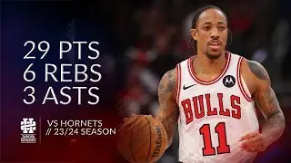 DeMar DeRozan 29 pts 6 rebs 3 asts vs Hornets 23/24 season