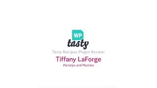 Tasty Recipes Plugin Review - Tiffany LaForge from Parsnips and Pastries