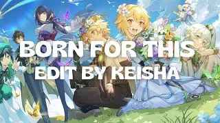 Genshin Impact - Born For This