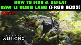 Baw Li Guhh Lang Boss Location | Defeat Baw Li Guhh Lang Boss | Black Myth: Wukong | Frog Spirit