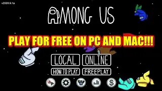 How to Play AMONG US for FREE!! (*WORKS FOR PC & MAC*)