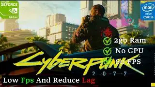 🔧HOW TO FIX CYBERPUNK 2077 LAG IN LOW END PC | 4GB RAM 1GB GRAPHIC CARD
