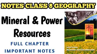 Class 8 Notes Chapter 3 Mineral and Power Resource // Quick Revision Notes Class 8 Geography