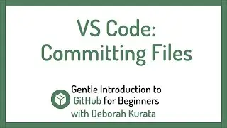 Committing and Syncing Files using VS Code (Clip 16): Gentle Introduction to Git and GitHub