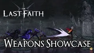 The Last Faith - Weapons Showcase: Moveset & Damage Scaling