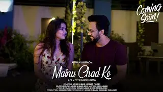 Mainu Chad Ke - Official Teaser | Adnan Ahmad | Original | 2020