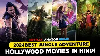 Top 10 Jungle Adventure Hollywood Movies in Hindi dubbed | 2024 Hollywood Movies in Hindi Dubbed