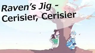[東方 Touhou vocal] Raven’s Jig - Cerisier, Cerisier (Sakura, Sakura, Japanize Dream)