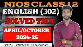NIOS Class 12 English (302) SOLVED TMA April 2025 | NIOS TMA Solution 2024-25