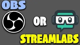 Streamlabs or OBS