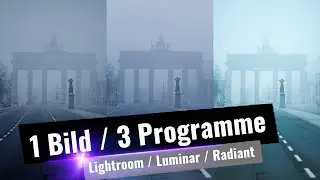 1 Bild - 3 Programme | Lightroom / Luminar /  Radiant - Berlin im Nebel