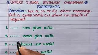 exercise 36 | oxford junior english grammar exercise 36 | use of articles in english