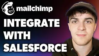 How to Integrate Mailchimp with Salesforce (Full 2024 Guide)