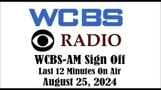 WCBS-AM SIGN OFF, FINAL 12 MINUTES, AUG. 25, 2024