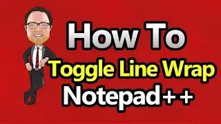 Notepad++ - Toggle Line Wrap