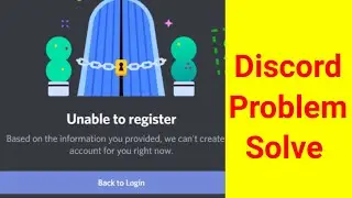 Fix Discord unable to register based on the information you provided | Discord unable to register