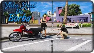 🔴 VIDA REAL DO BORBA - AJUDEI A NOVINHA, BORBINHA AJUDOU ? #34