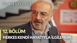 Herkes Kendi Hayatıyla İlgilensin - İnci Taneleri (12. Bölüm)