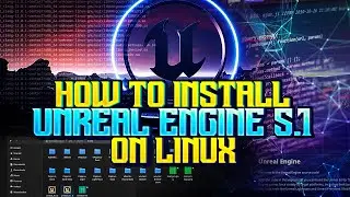 How to install Unreal Engine 5.1 on Linux (Manjaro)