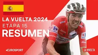 CONTUNDENTE VICTORIA EN ALTO! 😮‍💨 | La Vuelta a España - Resumen Etapa 15 | Eurosport Cycling