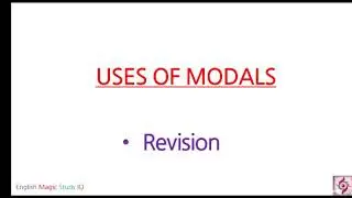 USES OF MODALS/ REVISION /EXERCISE